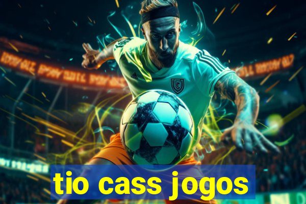 tio cass jogos