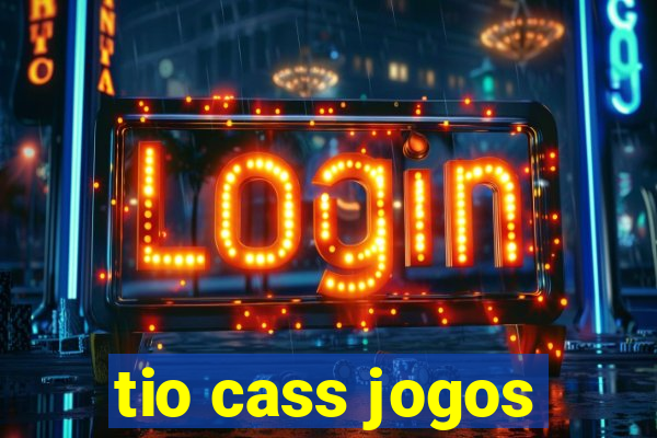 tio cass jogos