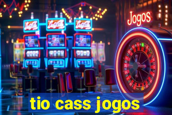 tio cass jogos