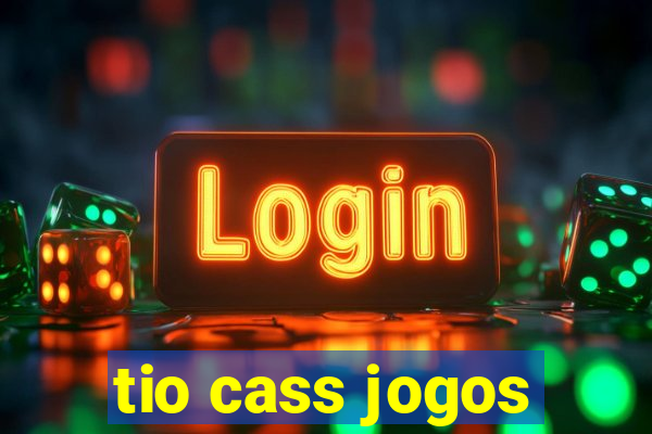 tio cass jogos