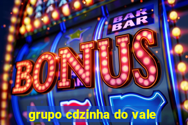 grupo cdzinha do vale