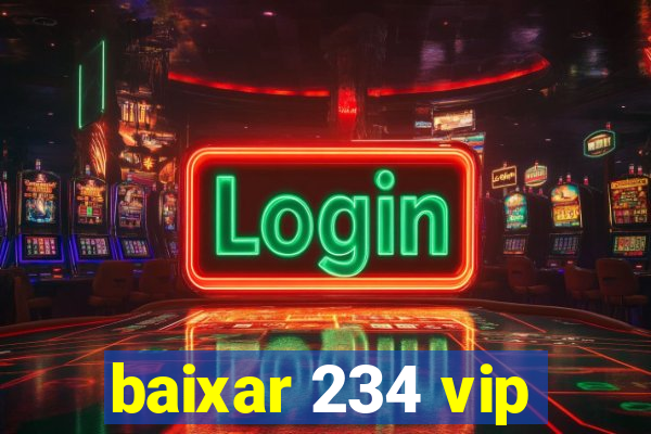 baixar 234 vip