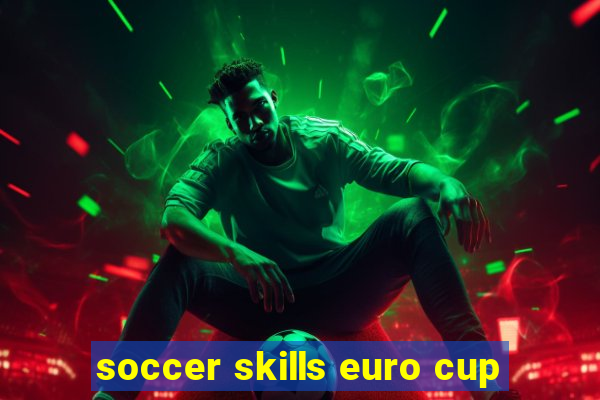 soccer skills euro cup