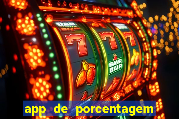 app de porcentagem de jogos slots