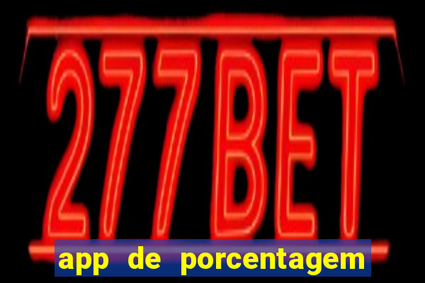 app de porcentagem de jogos slots