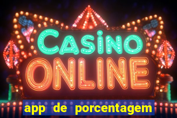 app de porcentagem de jogos slots