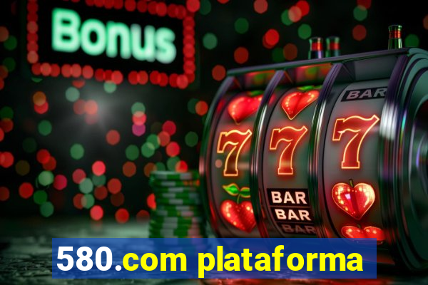 580.com plataforma