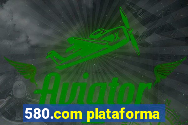 580.com plataforma