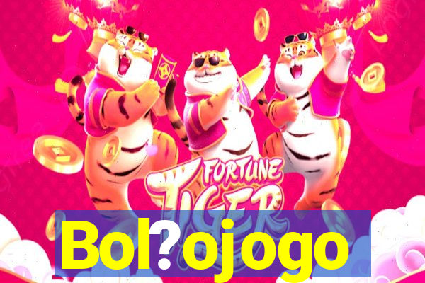 Bol?ojogo