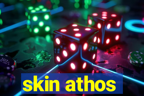 skin athos