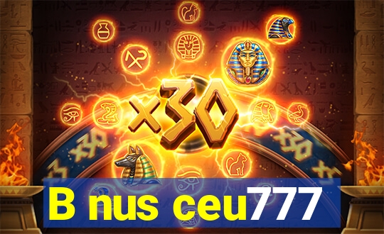 B nus ceu777