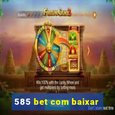 585 bet com baixar