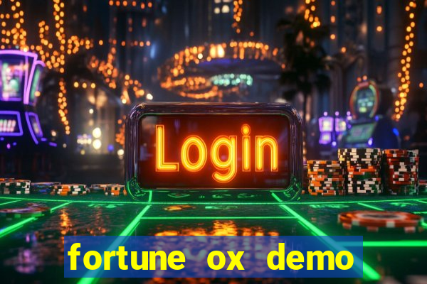 fortune ox demo dinheiro infinito