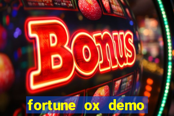 fortune ox demo dinheiro infinito