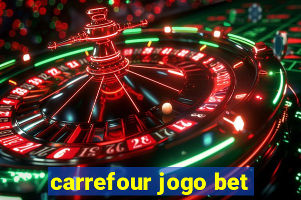 carrefour jogo bet