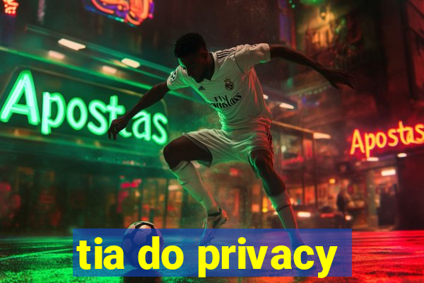 tia do privacy