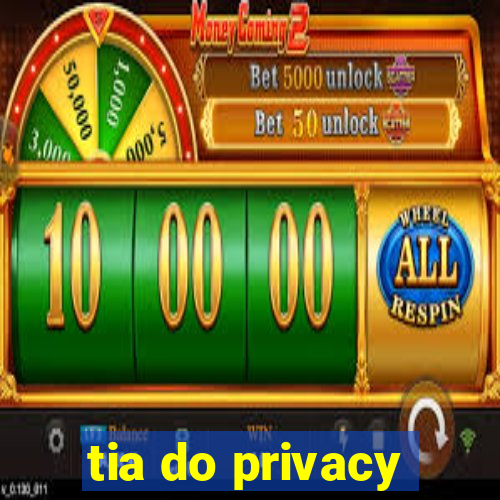 tia do privacy