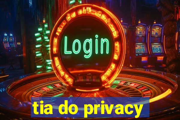 tia do privacy