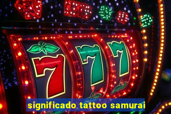 significado tattoo samurai