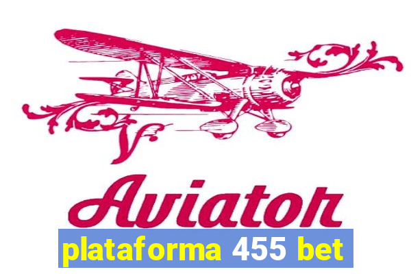 plataforma 455 bet