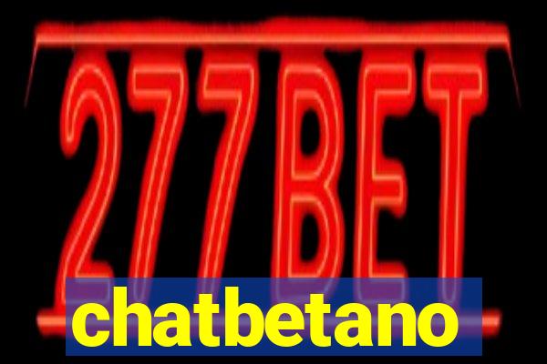 chatbetano