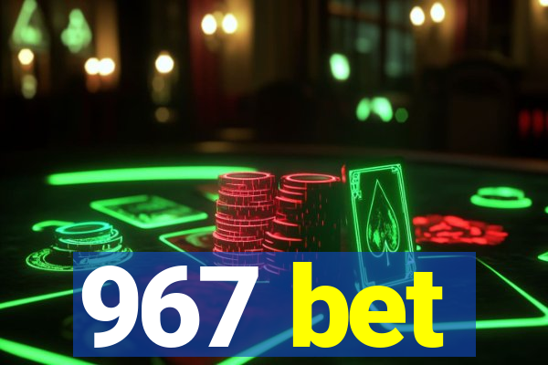 967 bet