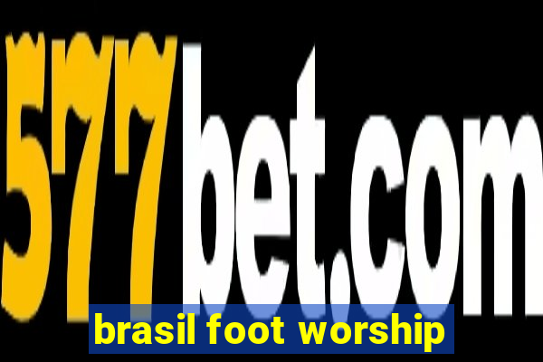 brasil foot worship