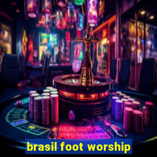 brasil foot worship