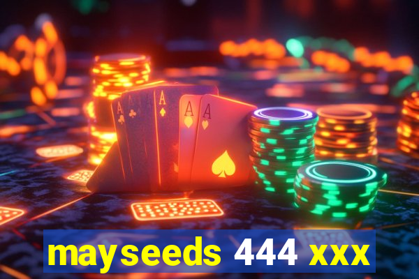 mayseeds 444 xxx