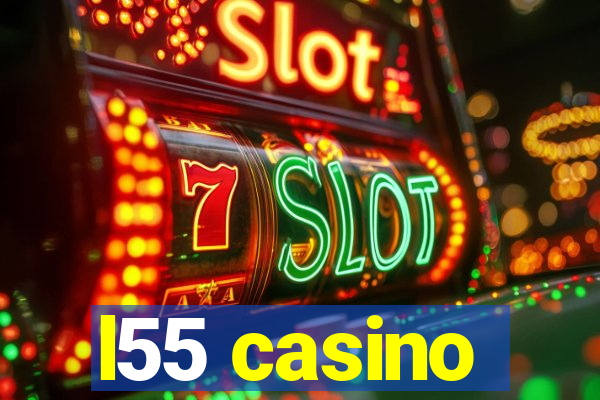 l55 casino