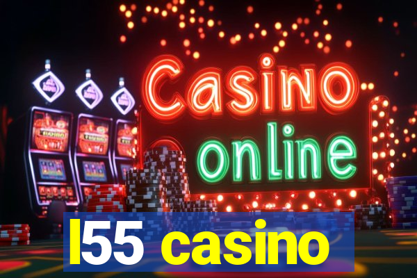 l55 casino