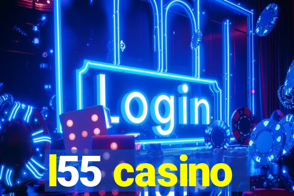 l55 casino