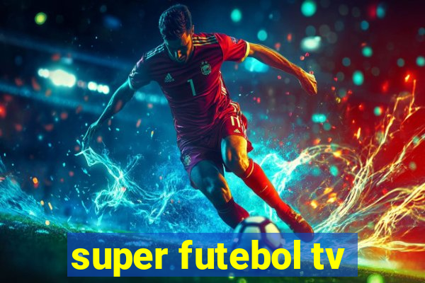 super futebol tv