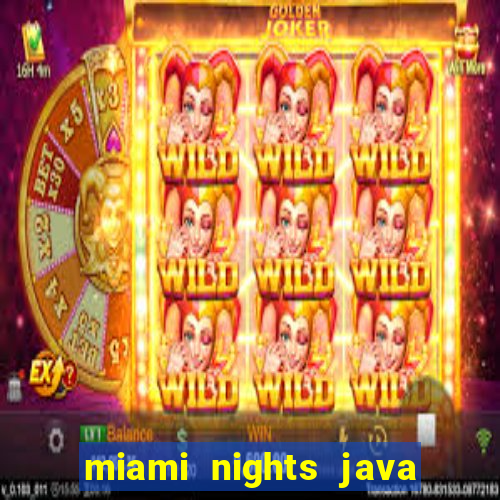 miami nights java pt-br 320x240