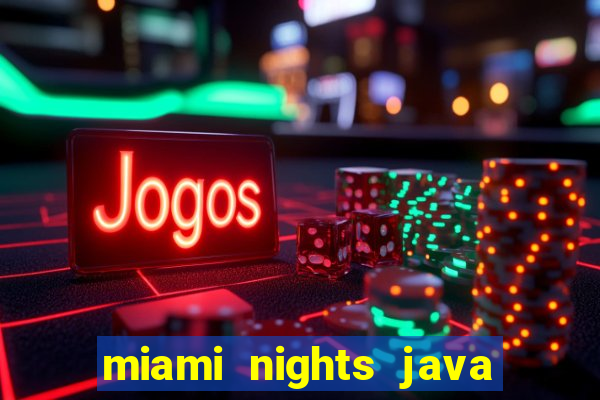 miami nights java pt-br 320x240