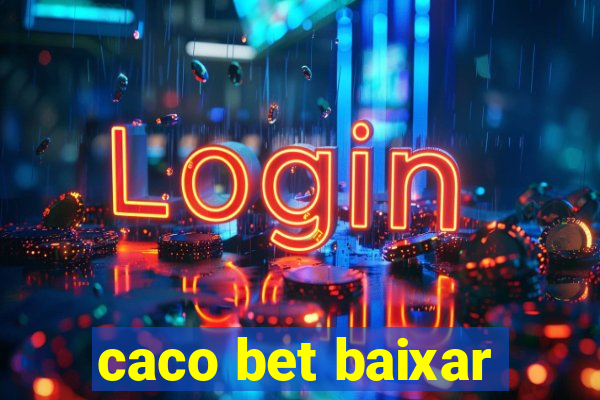 caco bet baixar