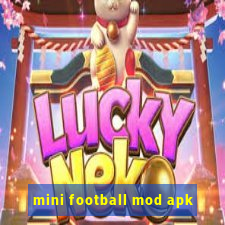 mini football mod apk