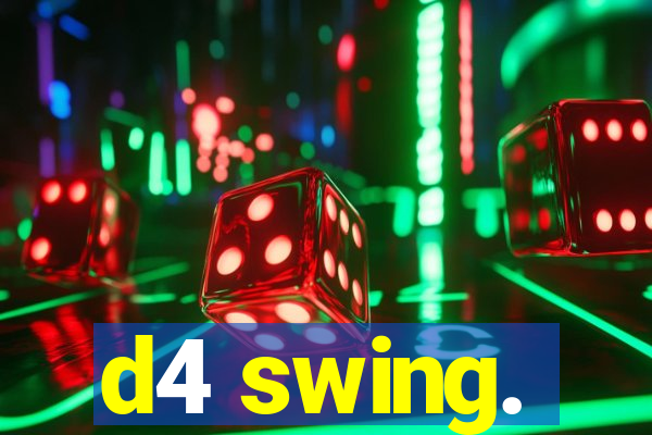 d4 swing.