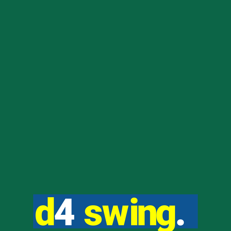 d4 swing.