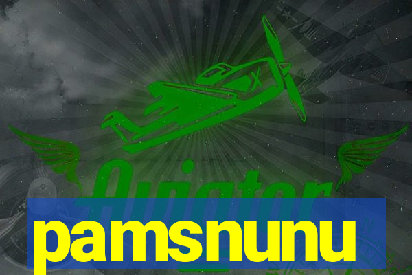 pamsnunu