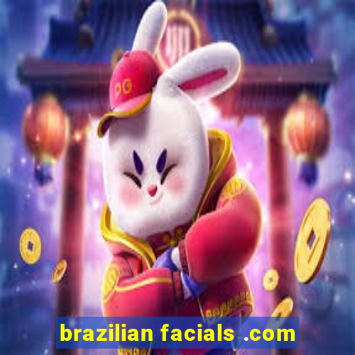 brazilian facials .com