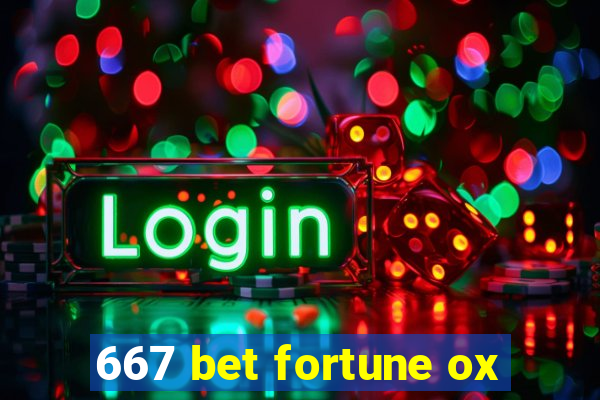 667 bet fortune ox