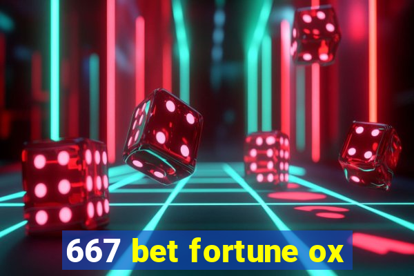 667 bet fortune ox