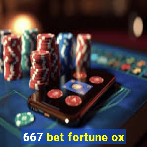 667 bet fortune ox