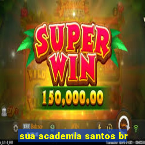 sua academia santos br