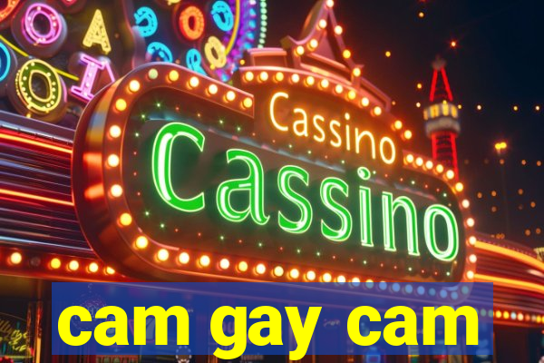 cam gay cam