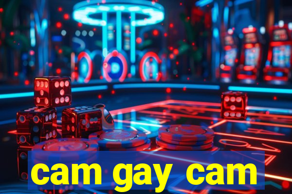 cam gay cam