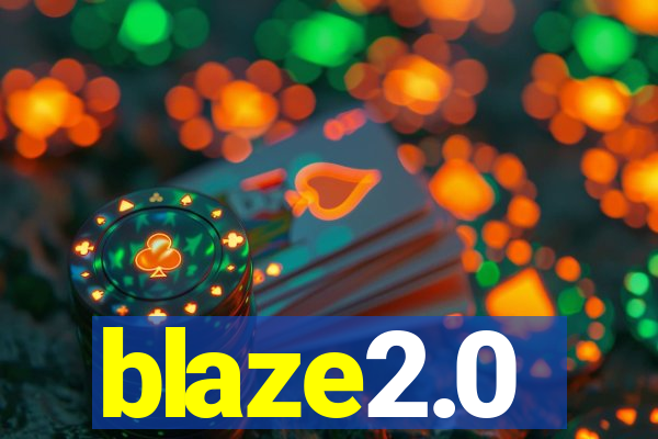 blaze2.0