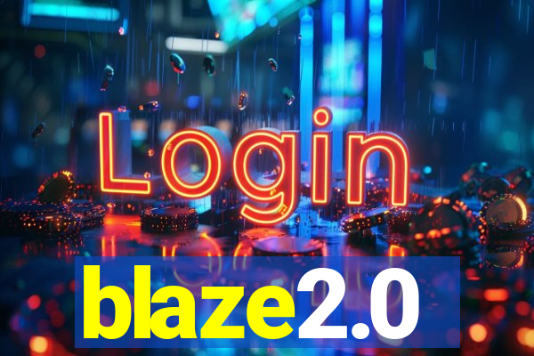 blaze2.0