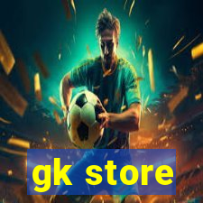 gk store